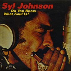 SYL JOHNSON-DO YOU KNOW WHAT SOUL IS (LP)