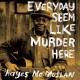 HAYES MCMULLAN-EVERY DAY SEEM LIKE MURDER HERE (CD)