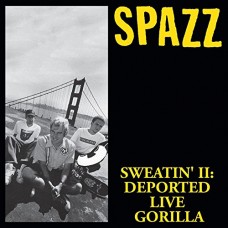 SPAZZ-SWEATIN' II: DEPORTED.. (CD)