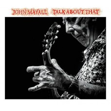 JOHN MAYALL-TALK ABOUT THAT (CD)