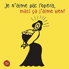 V/A-JE N'AIME PAS L'OPERA,.. (CD)