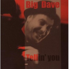 BIG DAVE-TELLIN' YOU (CD)