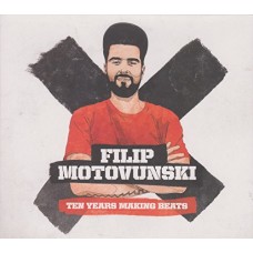 FILIP MOTOVUNSKI-TEN YEARS MAKING BEATS (2CD)