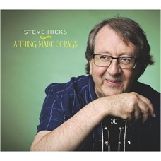 STEVE HICKS-A THING MADE OF RAGS (CD)