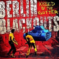 BERLIN BLACKOUTS-KISSED BY THE GUTTER (CD)