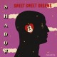 SHADOW-SWEET SWEET DREAMS -REISSUE- (LP)