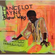 LANCELOT LAYNE-BLOW 'WAY (2LP+7")