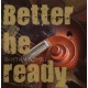 RHYTHM BOMBS-BETTER BE READY (CD)