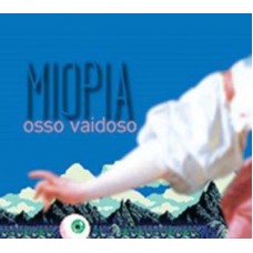 OSSO VAIDOSO-MIOPIA (CD)
