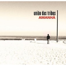 UNIÃO DAS TRIBOS-AMANHÃ (CD)
