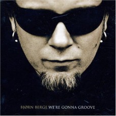 BJORN BERGE-WE'RE GONNA GROOVE (CD)