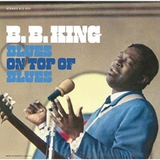 B.B. KING-BLUES ON TOP OF BLUES (LP)