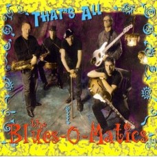 BLUES-O-MATICS-THAT'S ALL (CD)