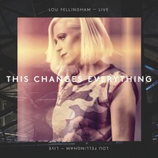 LOU FELLINGHAM-THIS CHANGES.. -LIVE- (CD)
