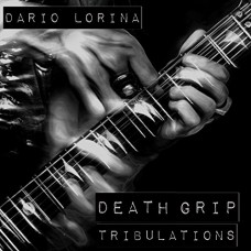 DARIO LORINA-DEATH GRIP TRIBULATIONS (CD)