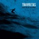 TRAVOLTAS-UNTIL WE HIT THE SHORE (LP)