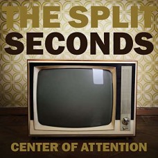 SPLIT SECONDS-CENTER OF ATTENTION (CD)