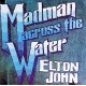 ELTON JOHN-MADMAN ACROSS THE WATER (CD)