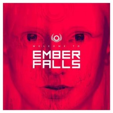 EMBER FALLS-WELCOME TO EMBER FALLS (CD)
