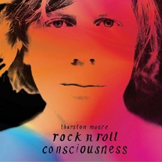 THURSTON MOORE-ROCK N ROLL CONSCIOUSNESS (LP)