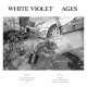 WHITE VIOLET-AGES (2LP)