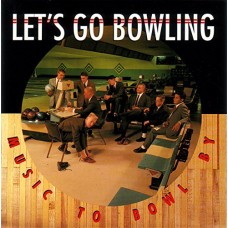 LET'S GO BOWLING-MUSIC TO BOWL BY (LP)