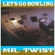 LET'S GO BOWLING-MR.TWIST (LP)