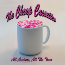 CHEAP CASSETTES-ALL ANXIOUS ALL THE TIME (CD)