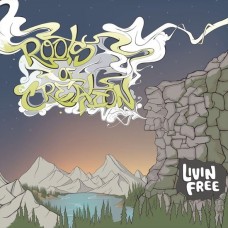 ROOTS OF CREATION-LIVIN' FREE (2LP)