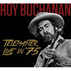 ROY BUCHANAN-TELEMASTER LIVE IN '75 (CD)