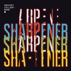HACKNEY COLLIERY BAND-SHARPENER (2LP)
