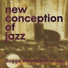 BUGGE WESSELTOFT-NEW CONCEPTION OF JAZZ (2LP)