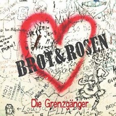 GRENZGAENGER-BROT & ROSEN (CD)