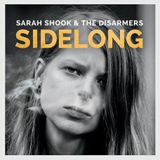 SARAH SHOOK & THE DISARMERS-SIDELONG -HQ- (LP)