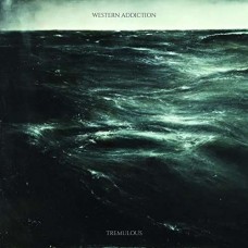 WESTERN ADDICTION-TREMULOUS (LP)