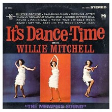 WILLIE MITCHELL-IT'S DANCE TIME -REISSUE- (LP)