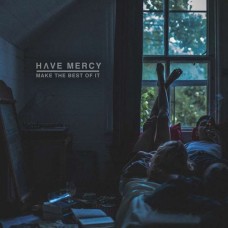 HAVE MERCY-MAKE THE BEST OF IT -COLOURED- (LP)