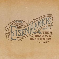 EISENHAUERS-ROAD WE ONCE KNEW (CD)