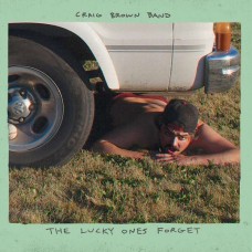 CRAIG BROWN BAND-LUCKY ONES FORGET (LP)