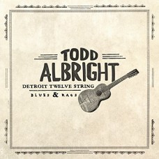 TODD ALBRIGHT-DETROIT TWELVE STRING.. (LP)