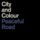 CITY AND COLOUR-PEACEFUL ROAD (LP)