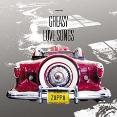 FRANK ZAPPA-GREASY LOVE SONGS (CD)