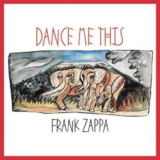 FRANK ZAPPA-DANCE ME THIS (CD)