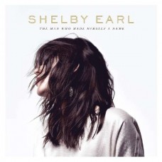SHELBY EARL-MAN WHO MADE HIMSELF A.. (LP)