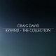 CRAIG DAVID-REWIND - THE COLLECTION (CD)