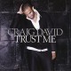 CRAIG DAVID-TRUST ME (CD)