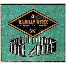 ILLBILLY HITEC-ONE THING LEADS TO ANOTHE (CD)