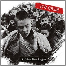 EIGHT DEGREES SIX CREW-WORKING CLASS.. (LP+CD)