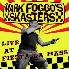 MARK FOGGO'S SKASTERS-LIVE AT FIESTA LA MASS (CD)