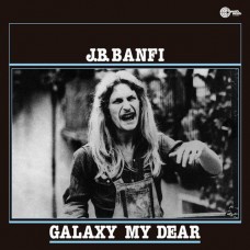 J.B. BANFI-GALAXY MY DEAR (LP)